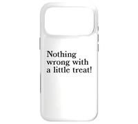 Nothing Wrong With A Little Treat Funny Dessert Food Humor Case for iPhone 17 Pro Max