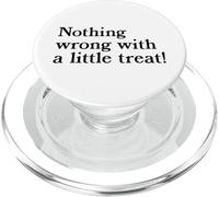 Nothing Wrong With A Little Treat Funny Dessert Food Humor PopSockets PopGrip for MagSafe