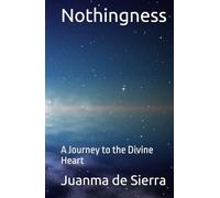 Nothingness: A Journey to the Divine Heart