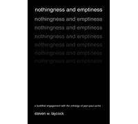 Nothingness and Emptiness: A Buddhist Engagement With the Ontology of Jean-Paul Sartre