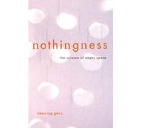 Nothingness: The Science Of Empty Space