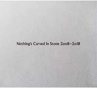 NOTHING's CARVED IN STONE – 2008–2018