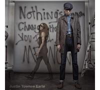 Justin Townes Earle : Nothing's Gonna Change the Way You Feel About Me Now