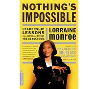 Nothing's Impossible: Leadership Lessons From Inside And Outside The Classroom