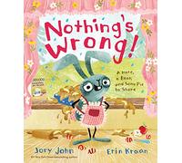 Nothing's Wrong!: A Hare, a Bear, and Some Pie to Share (Bear and Hare Book)