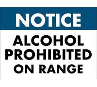 Notice Alcohol Prohibited On Range Rust Free Aluminum Sign, 12 X 8 In