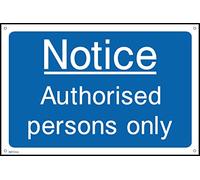 Notice Authorised Persons Only Sign - 300mm x 200mm - 1.2mm Rigid Plastic Drilled Sign (INFO34)