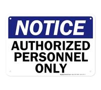 Notice Authorized Personnel Only Warning Sign - Do Not Enter - 7"x10" - .040 Rust Free Heavy Duty Aluminum - Made in USA - UV Protected and Weatherproof - A81-126AL