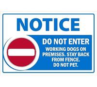 Notice, Do not enter, working dogs on premises, safety sign - 1mm flexible Plastic sign (300mm x 200mm)