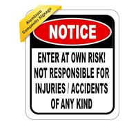 NOTICE Enter At Own Risk Not Responsible for Injuries or Accidents Sign - Caution Safety Signs, Warning Signs, Security Signs, Alt Room Decor, Indoor & Outdoor Signs for Home, Office, Work 8.5" x 10"