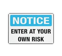 Notice Enter At Your Own Risk 12 X 8 Inches Aluminum Sign - Uv Protected, Waterproof, Weatherproof And Fade Resistant - 4Pre-Drilled Holes