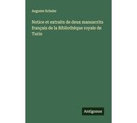 Notice et extraits de deux manuscrits français de la Bibliothèque royale de Turin