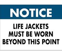 Notice Life Jackets Must Be Worn Beyond This Point Rust Free Aluminum Sign, 12 X 8 In