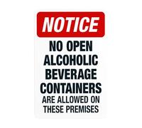 Notice No Open Alcoholic Beverage Containers Are Allowed On These Premises Metal Warning Sign for Indoor Outdoor Security, Business Office Home Garden Street Decor 20 x 30 cm