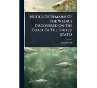 Notice Of Remains Of The Walrus Discovered On The Coast Of The United States
