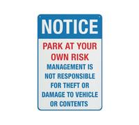 Notice - Park At Your Own Risk Sign Sign, 8 X 12 Grade Sheeting Rust Free Aluminum, Weather Resistant, Waterproof, Easy To Mount