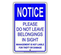 Notice Please Do Not Leave Belongings In Sight Management Not Liable For Theft Or Damage Alert Attention Caution Warning Aluminum Metal Tin Sign PlateTin Sign 8X12 Inches