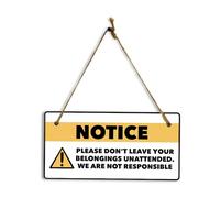Notice: Please Don't Leave Your Belongings Unattended. We Are Not Responsible 5" x 10" Hanging Wall or Door Sign | Safety Signs