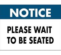 Notice Please Wait To Be Seated Rust Free Aluminum Fence Yard Sign, 12 X 8 In