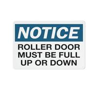 Notice Roller Door Must Be Full Up Or Down Sign Sign, 8 X 12 Grade Reflective Sheeting Rust Free Aluminum, Weather Resistant, Waterproof, Easy To Mount