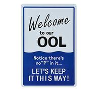 Notice Sign:Humor Pool Rules Signs,Welcome to Our Ool Metal Sign,No Pee for Residential or Commercial Swimming Pools 8X12Inch
