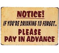 Notice Sign. If You're Drinking to Forget, Please Pay in Advance - Retro Tin 8"x12"