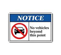 Notice Sign No Vehicles Beyond This Point 12x8 In Rust-Proof Metal Tin