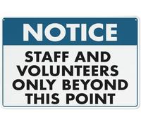 Notice Staff and Volunteers Only Beyond This Point Metal Sign Aluminum Warning Tin Signs For Outdoor Business Yard Lawn Farmhouse Garden Patio Wall Decor 8x12 Inch