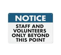 Notice Staff And Volunteers Only Beyond This Point Sign Sign, 8 X 12 Grade Reflective Sheeting Rust Free Aluminum, Weather Resistant, Waterproof, Easy To Mount