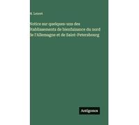 Notice sur quelques-uns des établissements de bienfaisance du nord de l'Allemagne et de Saint-Petersbourg