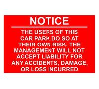 Notice The Users Of This Car Park Do So At Their Own Risk Aluminium Composite Sign 300mm x 200mm Red/White.