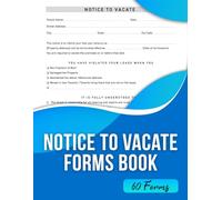 Notice To Vacate Forms Book: Notice to quit forwarded by a landlord that notifies a tenant to vacate the premises after service notice | 60 Forms