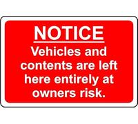 Notice Vehicles and Contents are Left Entirely at Owners Risk Safety Sign - 1mm Plastic Sign (300mm x 200mm)