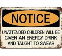 Notice Wall Art Decoration Unattended Children Will Be Given An Energy Drink And Taught To Swear Tin Sign Vintage Funny Metal For Decor Home Man Cave Bar Pub Living Room Office Coffee 8x12 Inch