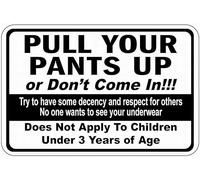 Notice Warning Sign Metal Tin Signs Pull Your Pants Up Or Don'T Come In Safety Novelty For Home Bathroom Kitchen Man Cave Decor Coffee Wall 8x5.5 Inch