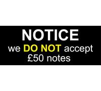 Notice We Do Not Accept £50 Note Warning Sign Sign Self Adhesive Gloss Sticker 165mm