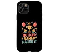 Noticed Named Nailed It Funny Success Motivation Case for iPhone 11 Pro