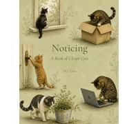 Noticing: A Book of Clever Cats (The Noticing Collection)