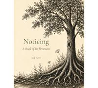 Noticing: A Book of In-Betweens (The Noticing Collection)