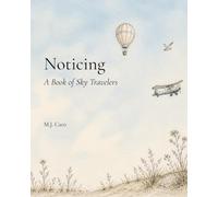 Noticing: A Book of Sky Travelers (The Noticing Collection)
