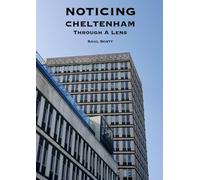 Noticing Cheltenham: Through A Lens