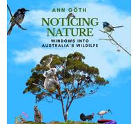Noticing Nature: Windows into Australia's Wildlife