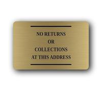 Notification of no returns or collections allowed at the specified address. Sign - 14.0x9.0cm Brushed Aluminium