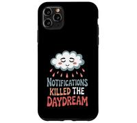 Notifications Killed The Daydream Funny Tech Detox Case for iPhone 11 Pro Max