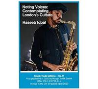 Noting Voices: Contemplating London's Culture - Haseeb Iqbal (RT#41)