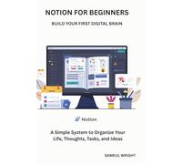 NOTION FOR BEGINNERS: BUILD YOUR FIRST DIGITAL BRAIN