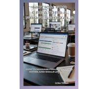Notion for Creators & Professionals: How to Manage Projects, Tasks, Notes, and Goals Like a Pro