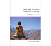 Notion of Solitude in Pali Buddhist Literature, The: Finding a Space in the Crowd