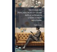 Notions De Psychologie Et Leurs Applications À L'Ã(c)ducation Militaire