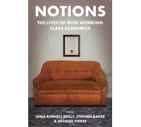 Notions : The Lives of Irish Working Class Academics
